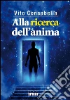 Alla ricerda dell'anima. E-book. Formato EPUB ebook di Vito Censabella