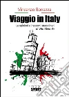 Viaggio in Italy. E-book. Formato EPUB ebook di Vincenzo Bonazza