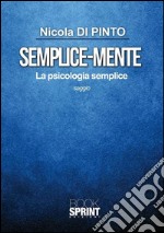 Semplice-mente. E-book. Formato EPUB ebook