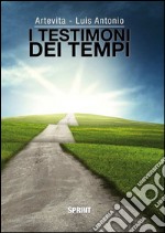 I testimoni dei tempi. E-book. Formato EPUB ebook