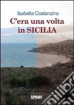 C'era una volta in Sicilia. E-book. Formato EPUB ebook