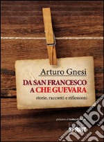 Da San Francesco a Che Guevara. E-book. Formato EPUB ebook