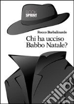 Chi ha ucciso Babbo Natale?. E-book. Formato EPUB ebook