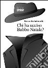 Chi ha ucciso Babbo Natale?. E-book. Formato EPUB ebook di Rocco Barbalinardo