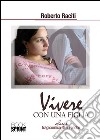 Vivere con una figlia. E-book. Formato EPUB ebook di Roberto Raciti