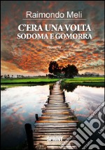 C'era una volta Sodoma e Gomorra. E-book. Formato EPUB ebook