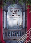 La casa dello specchio. E-book. Formato EPUB ebook di Imelde Cassino Rosati