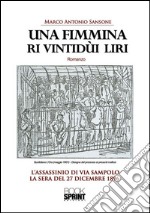 Una fimmina ri vintidùi liri. (Una donna da ventidue lire). L'assassinio di via Sampolo la sera del 27 dicembre 1896. E-book. Formato EPUB ebook