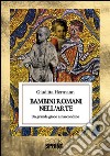 Bambini romani nell'arte. E-book. Formato EPUB ebook