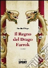 Il regno del drago Farrok. E-book. Formato EPUB ebook di Emilio D'Arpe