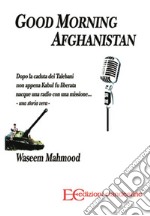 Good morning Afghanistan. E-book. Formato EPUB ebook