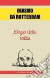 Elogio della follia. E-book. Formato EPUB ebook