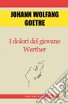I dolori del giovane Werther. E-book. Formato EPUB ebook