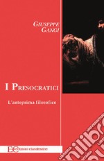 I presocratici. L&apos;anteprima filisofico. E-book. Formato EPUB