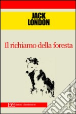 Il richiamo della foresta. E-book. Formato EPUB ebook