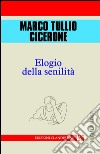 Elogio della senilità. E-book. Formato EPUB ebook di Cicerone