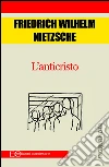 L'anticristo. E-book. Formato EPUB ebook di Friedrich Nietzsche