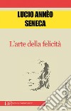 L&apos;arte della felicità. E-book. Formato EPUB ebook