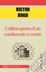 L&apos;ultimo giorno di un condannato a morte. E-book. Formato EPUB ebook