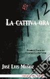 La cattiva ora. E-book. Formato EPUB ebook di José Luis Muñoz