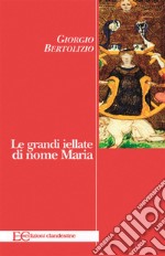 Le grandi iellate di nome Maria. E-book. Formato EPUB ebook