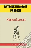 Manon Lescaut. E-book. Formato EPUB ebook di Antoine Francois Prevost