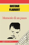 Memorie di un pazzo. E-book. Formato EPUB ebook