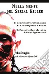 Nella mente del serial killer. La storia vera di trent'anni di caccia a Btk, lo strangolatore di Wichita. E-book. Formato EPUB ebook