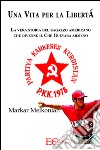 Una vita per la libertàLa vera storia del ragazzo americano che divenne il Che Guevara armeno. Markar. E-book. Formato EPUB ebook