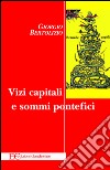 Vizi capitali e sommi pontefici. E-book. Formato EPUB ebook