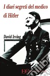 I diari segreti del medico di Hitler. E-book. Formato EPUB ebook