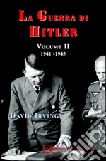 La guerra di Hitler vol. 2 (1941-1945). E-book. Formato EPUB ebook