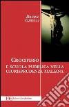 Crocifisso e scuola pubblica nella giurisprudenza italiana. E-book. Formato EPUB ebook