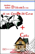 Dinamismo di un cavallo  in corsa  più case. E-book. Formato EPUB ebook