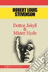 Dottor Jekyll &amp; mister Hide. E-book. Formato EPUB ebook