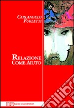 Relazione come aiuto. E-book. Formato EPUB ebook