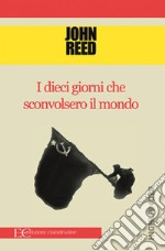 I dieci giorni che sconvolsero il mondo. E-book. Formato EPUB ebook