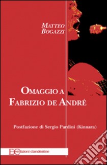 Omaggio a De Andrè. E-book. Formato EPUB ebook di Matteo Bogazzi