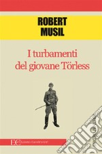 I turbamenti del giovane Torless. E-book. Formato EPUB ebook