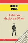 I turbamenti del giovane Torless. E-book. Formato EPUB ebook