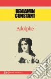 Adolphe. E-book. Formato EPUB ebook di Benjamin Constant