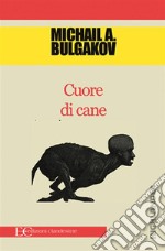 Cuore di cane. E-book. Formato EPUB ebook