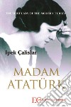 Madame AtaturkIpek Calislar. E-book. Formato PDF ebook
