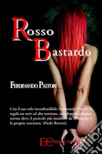 Rosso bastardo. E-book. Formato EPUB ebook di Ferdinando Pastori