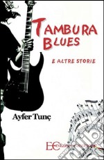 Tambura blues e altre storie. E-book. Formato EPUB