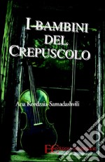 I bambini del crepuscolo. E-book. Formato EPUB ebook