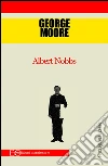 Albert Nobbs. E-book. Formato EPUB ebook di George Moore