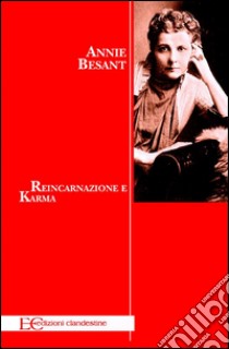 Reincarnazione e karma. E-book. Formato EPUB ebook di Annie Besant