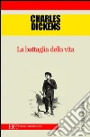 La battaglia della vita. E-book. Formato EPUB ebook di Charles Dickens