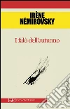 Il falò dell'autunno. E-book. Formato EPUB ebook di Irène Némirovsky